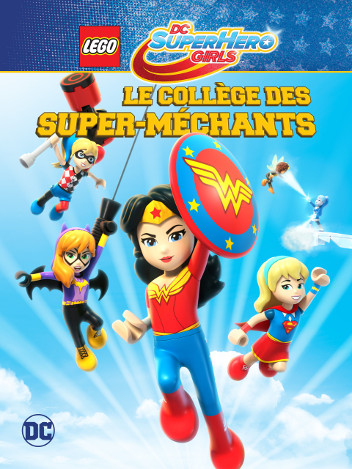 Lego DC Super Hero Girls : le collège des super-méchants
