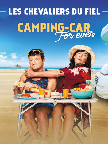 Les Chevaliers du Fiel - Camping-car for ever