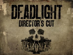 Deadlight : Director's Cut