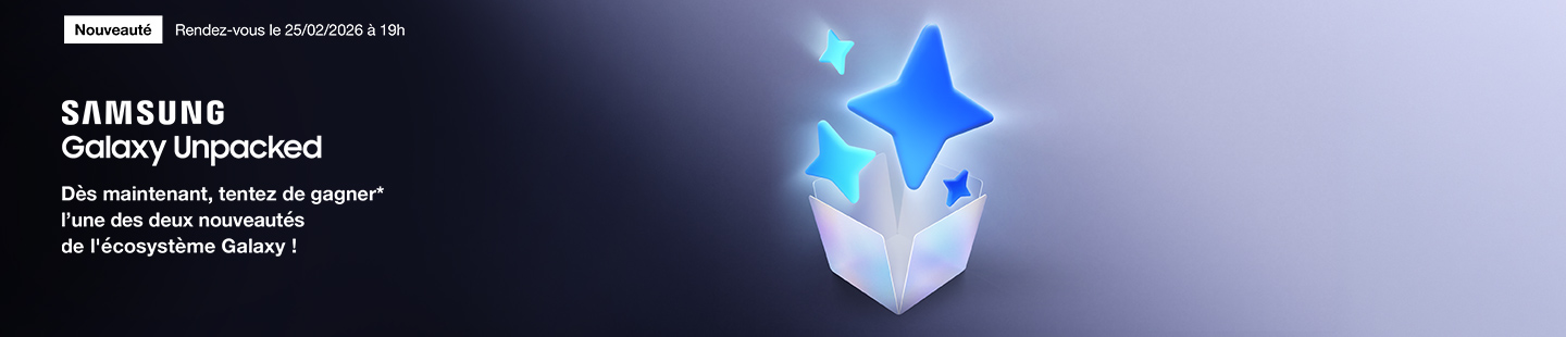 Nouveauté Samsung Galaxy Unpacked. Rendez-vous le 25 février à 19h. Dès maintenant, tentez de gagner* l'une des deux nouveautés de l'écosystème Galaxy !