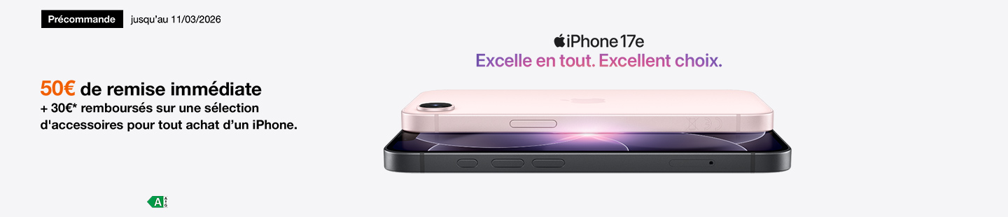 Précommande iPhone 17e jusqu'au 11 mars 2026. Excelle en tout. Excellent choix. 50€ de remise immédiate + 30€(1) remboursés sur une sélection d'accessoires pour tout achat d’un iPhone