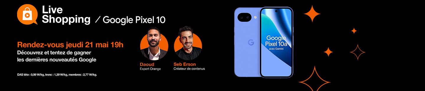 Live Shopping Google Pixel 10 Jeudi 21 mai à 19H Découvrez et tentez de gagner les dernières nouveautés Google