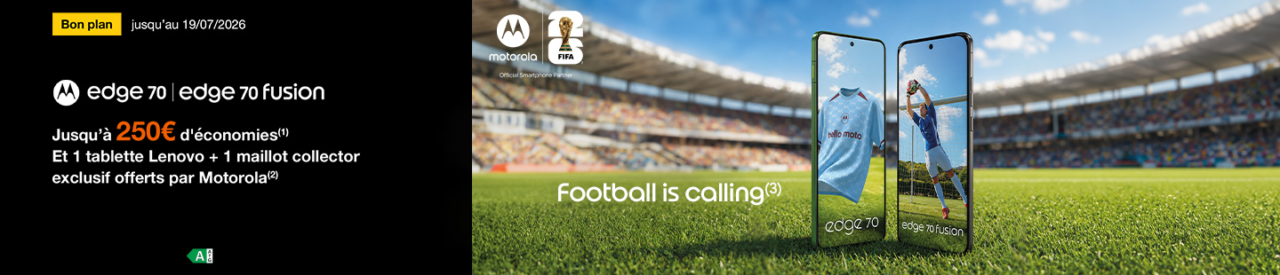 Bon plan jusqu'au 19 juillet 2026 Motorola edge 70 et edge 70 fusion Jusqu'à 250€ d'économies Et 1 tablette Lenovo + 1 maillot collector exclusif offerts par Motorola