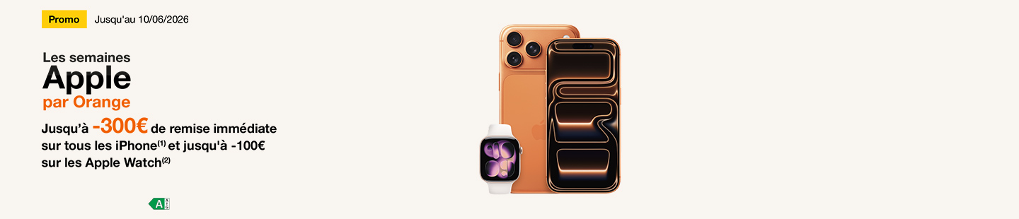 Les semaines Apple par Orange jusqu'au 10 juin 2026 Jusqu’à -300€ de remise immédiate sur tous les iPhone et jusqu’à -100€ sur les Apple Watch