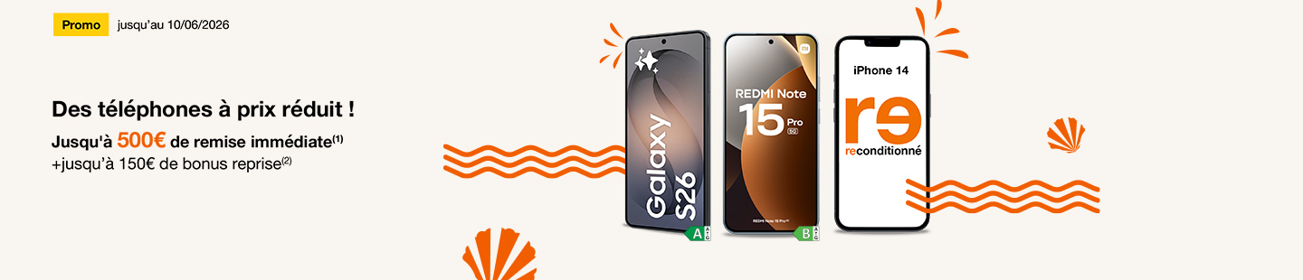 Promo jusqu'au 10 juin 2026 Des téléphones à prix réduit ! Jusqu'à 500€ de remise immédiate + jusqu’à 150€ de bonus reprise