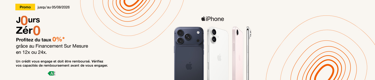 Jusqu'au 05/08/2026 c'est les Jours Zéro Profitez du taux 0% pour vous offrir un iPhone de vos rêves