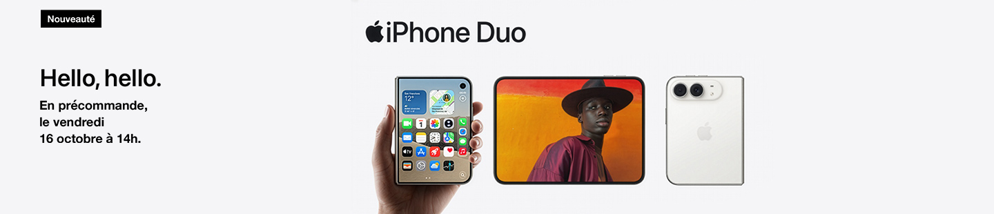 Nouveauté iPhone Duo Hello, hello. En précommande le vendredi 16 octobre à 14h.