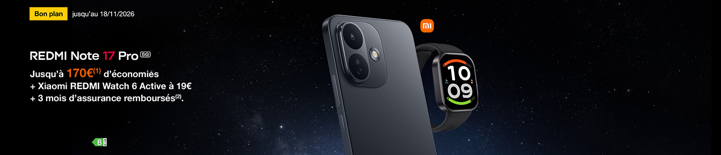 Promo jusqu'au 18 novembre 2026 Xiaomi REDMI Note 17 Pro jusqu'à 170€ d'économies + Xiaomi REDMI Watch 6 Active à 19€ + 3 mois d'assurance remboursés
