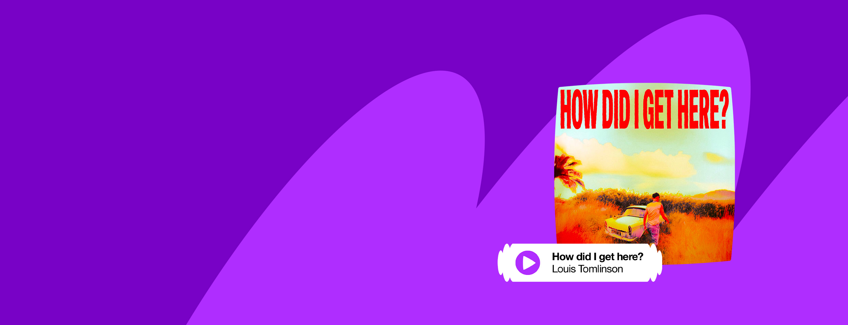 Louis Tomlinson. Album : How Dit I Get Here ?