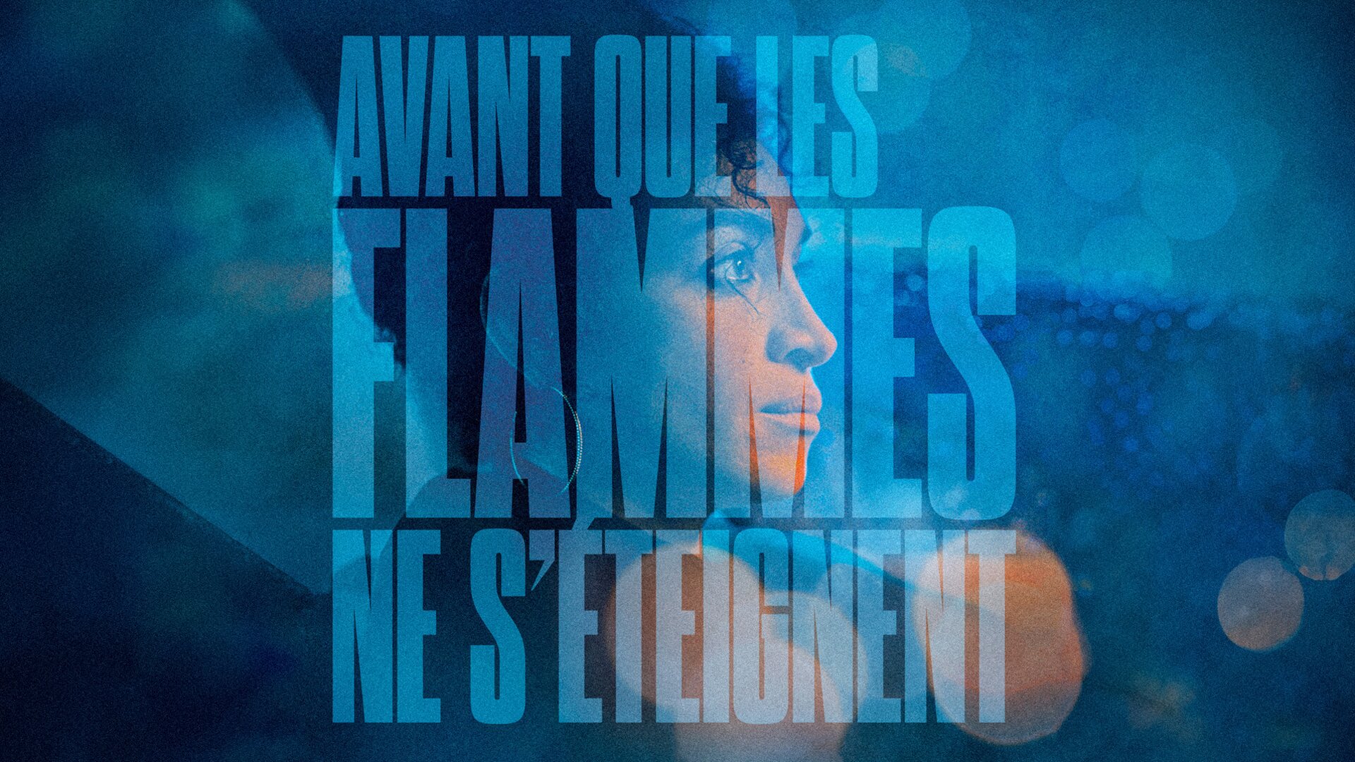 Avant que les flammes ne s'éteignent