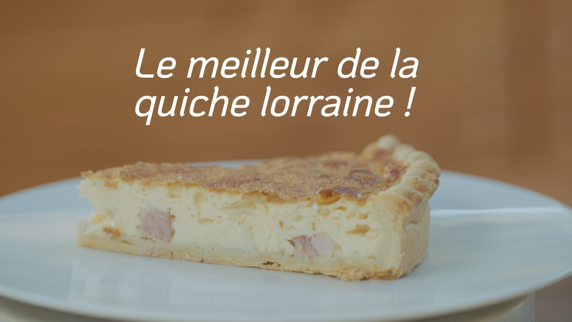 Le meilleur de la quiche lorraine !