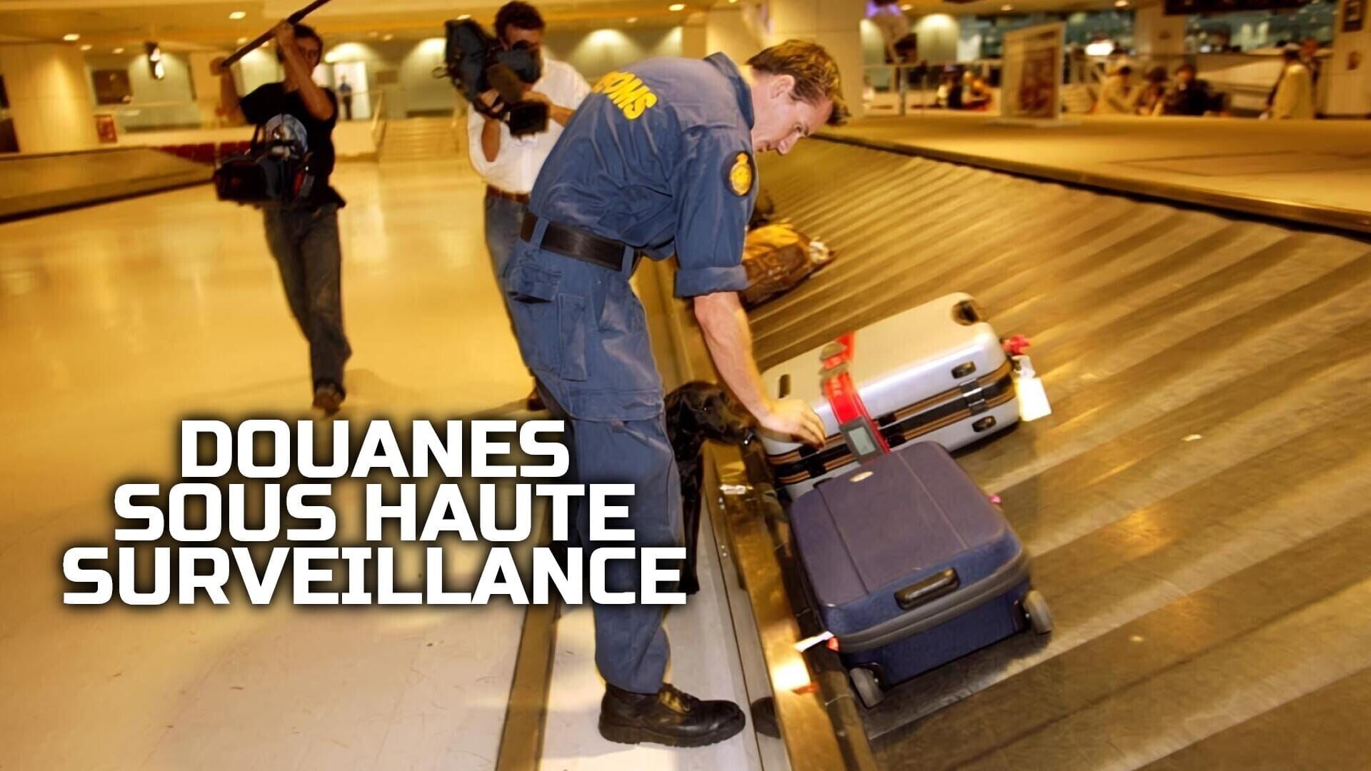 Douanes sous haute surveillance