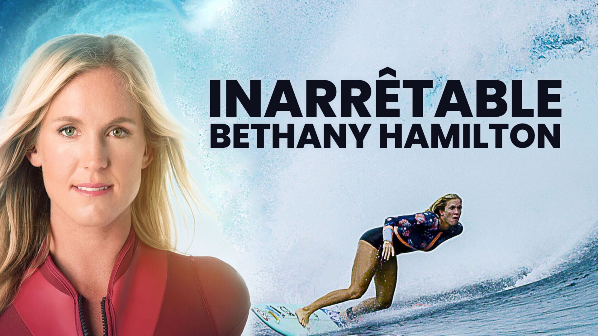 Inarrêtable : Bethany Hamilton