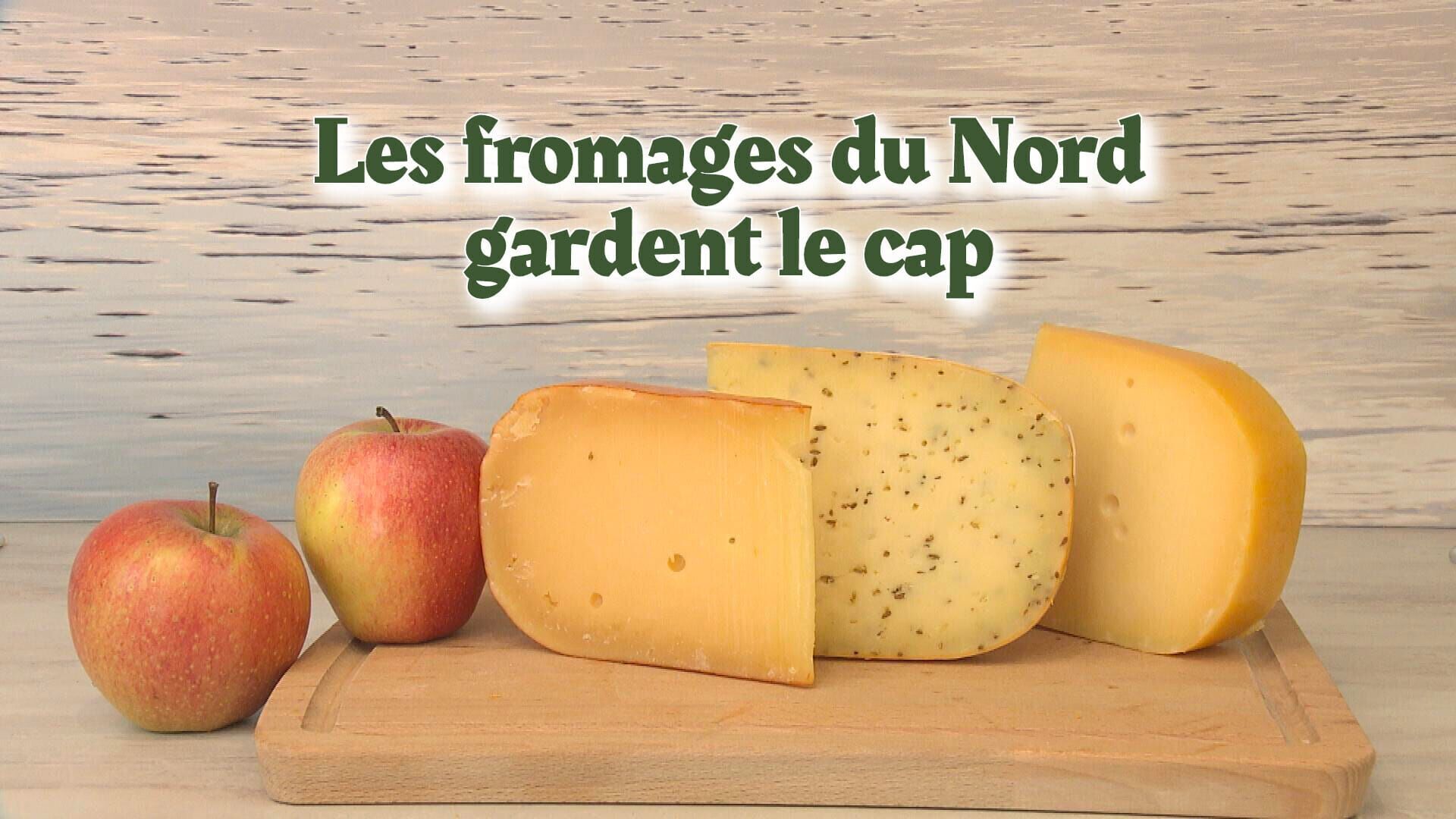 Les fromages du Nord gardent le cap