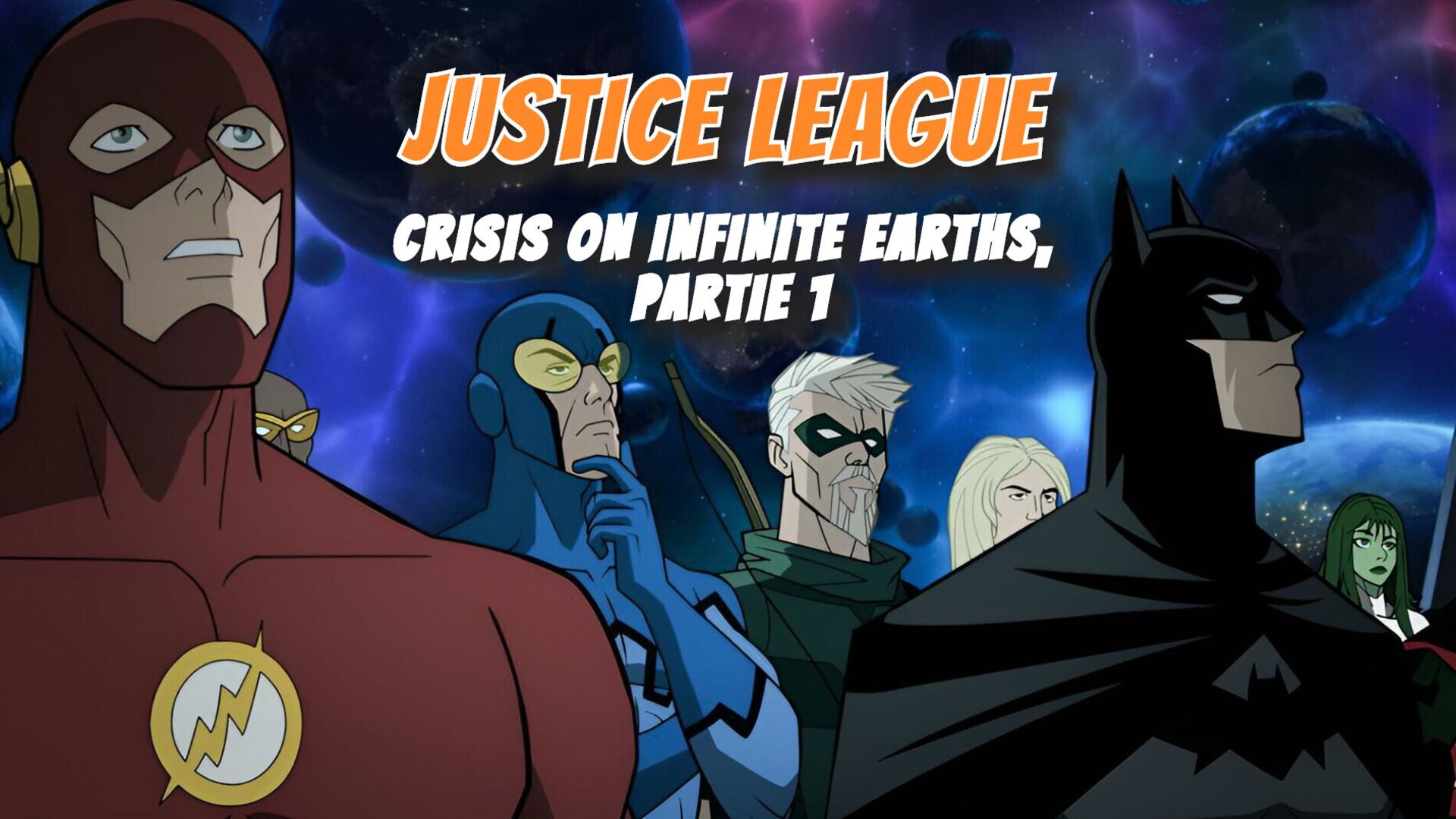 Justice League : Crisis on Infinite Earths, partie 1