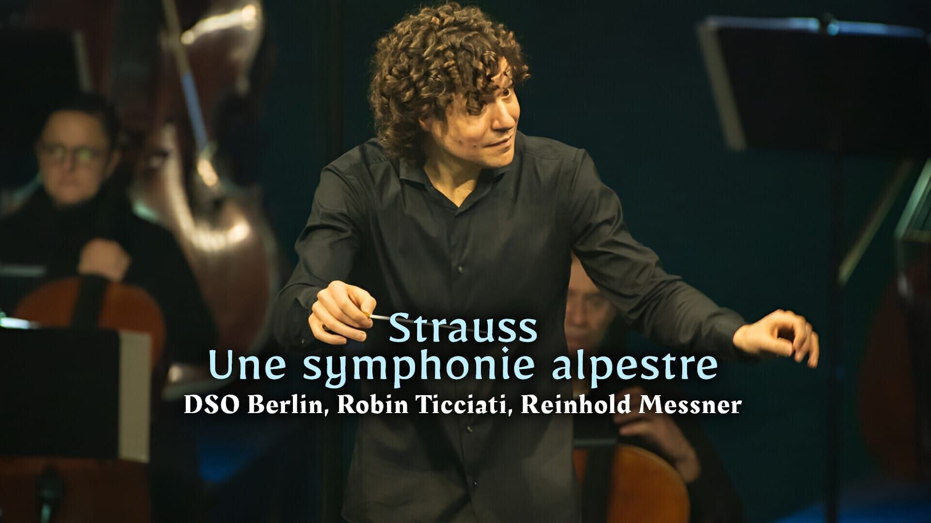 Strauss : Une symphonie alpestre - DSO Berlin, Robin Ticciati, Reinhold Messner