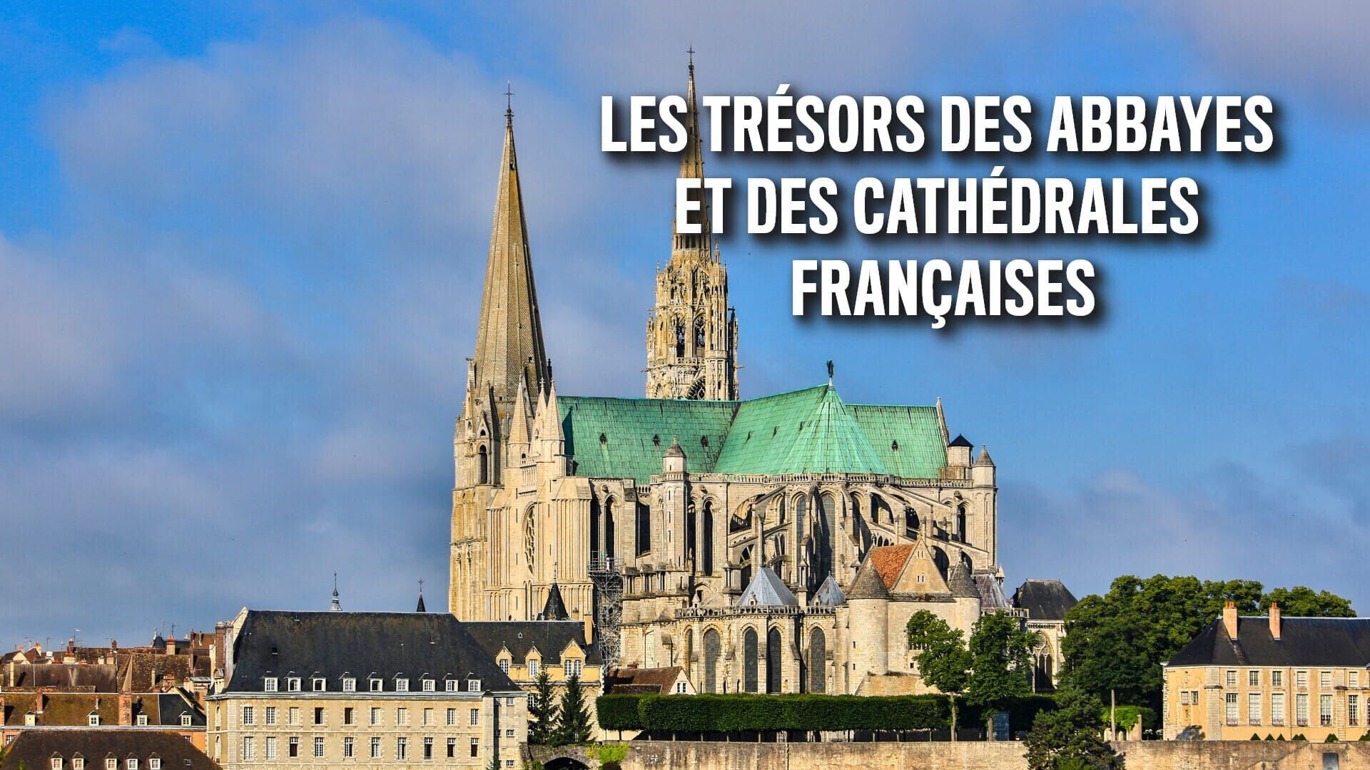 Les trésors des abbayes et des cathédrales françaises