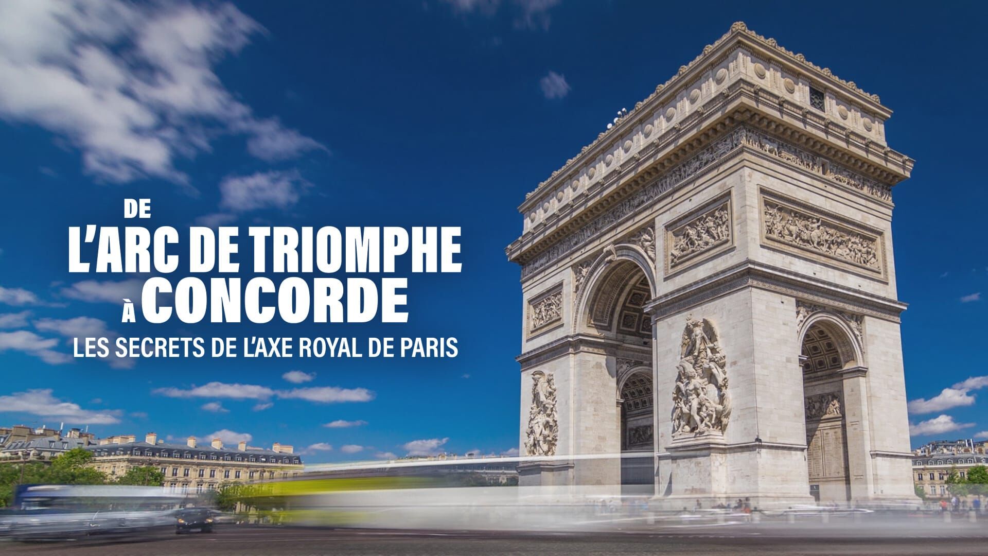 De l'Arc de Triomphe à la Concorde : les secrets de l'axe royal de Paris