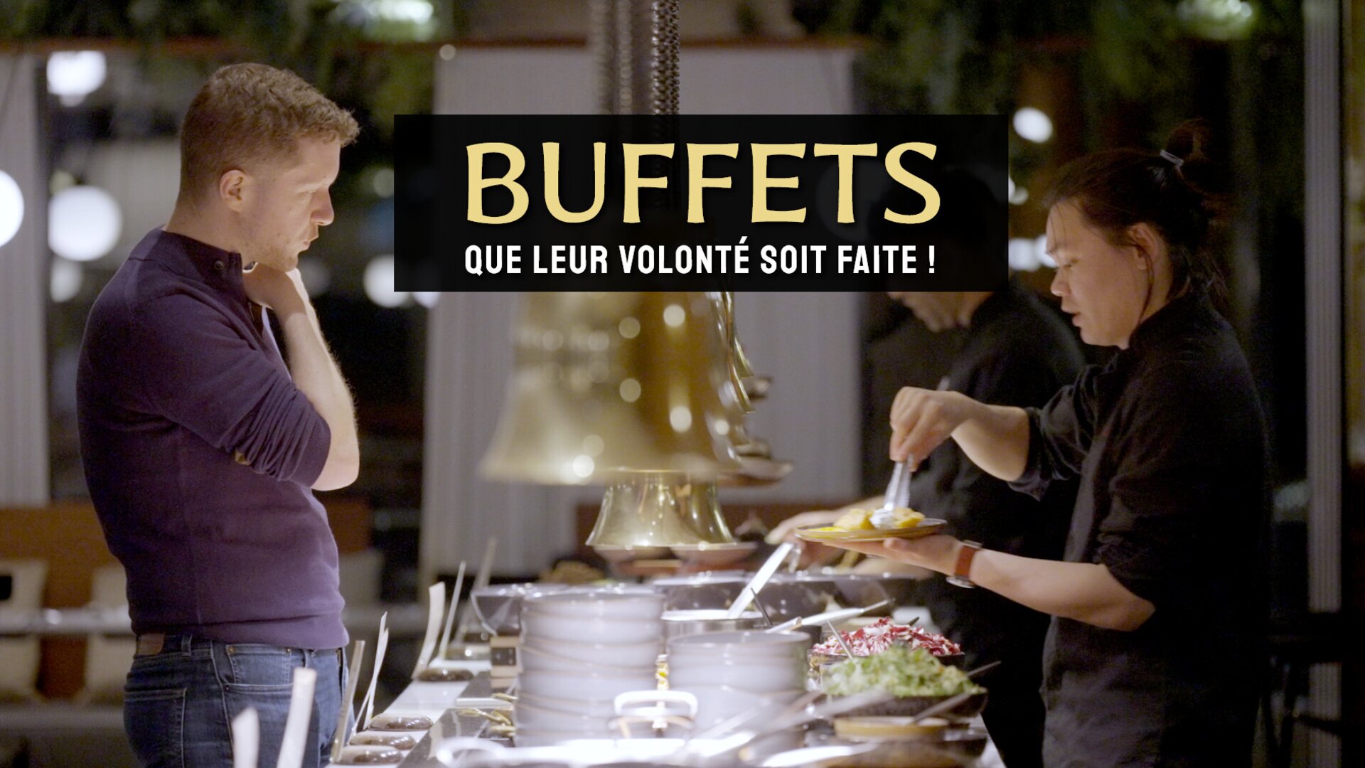 Buffets, que leur volonté soit faite !