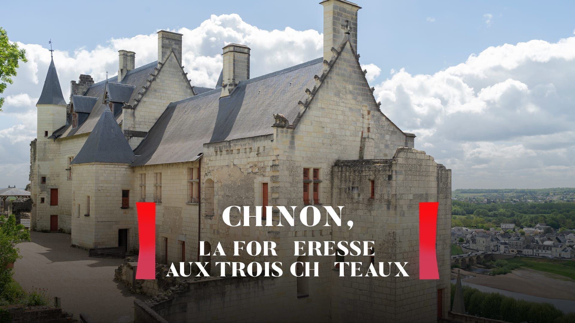 Chinon : la forteresse aux trois châteaux