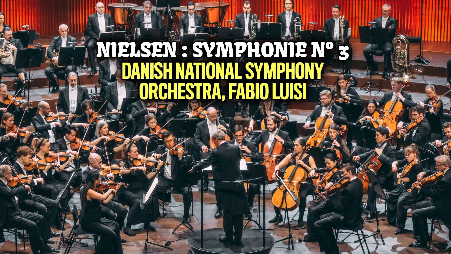 Nielsen : Symphonie n° 3 - Danish National Symphony Orchestra, Fabio Luisi
