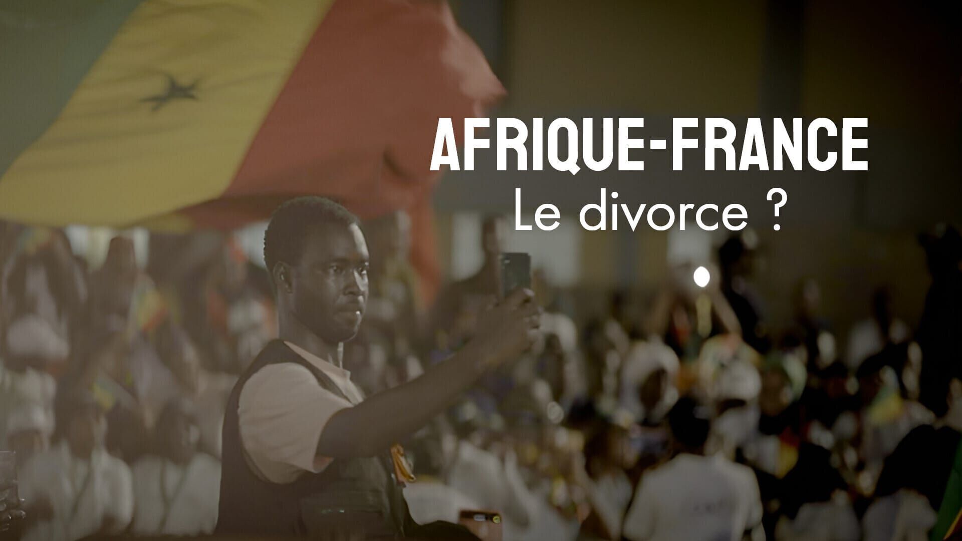 Afrique-France : le divorce ?