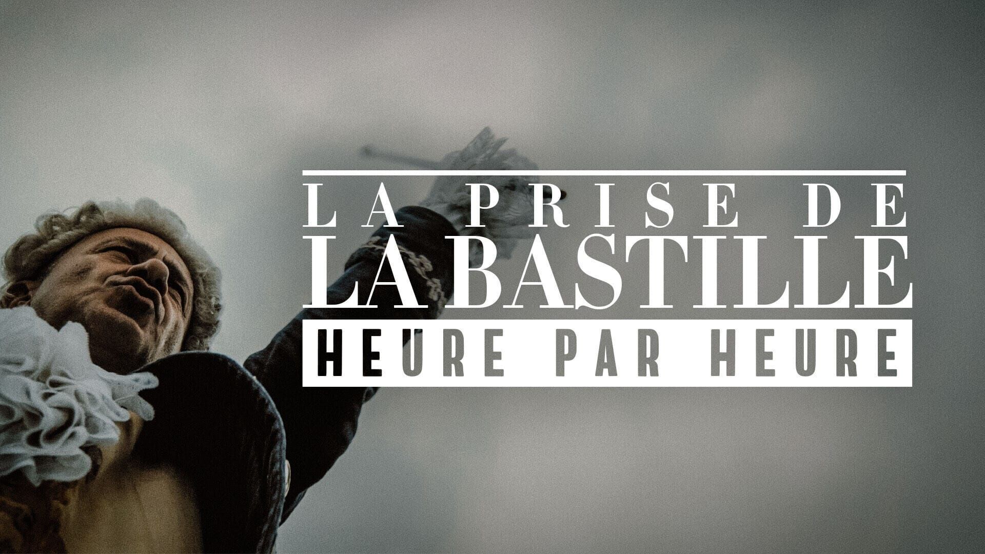 La prise de la Bastille heure par heure