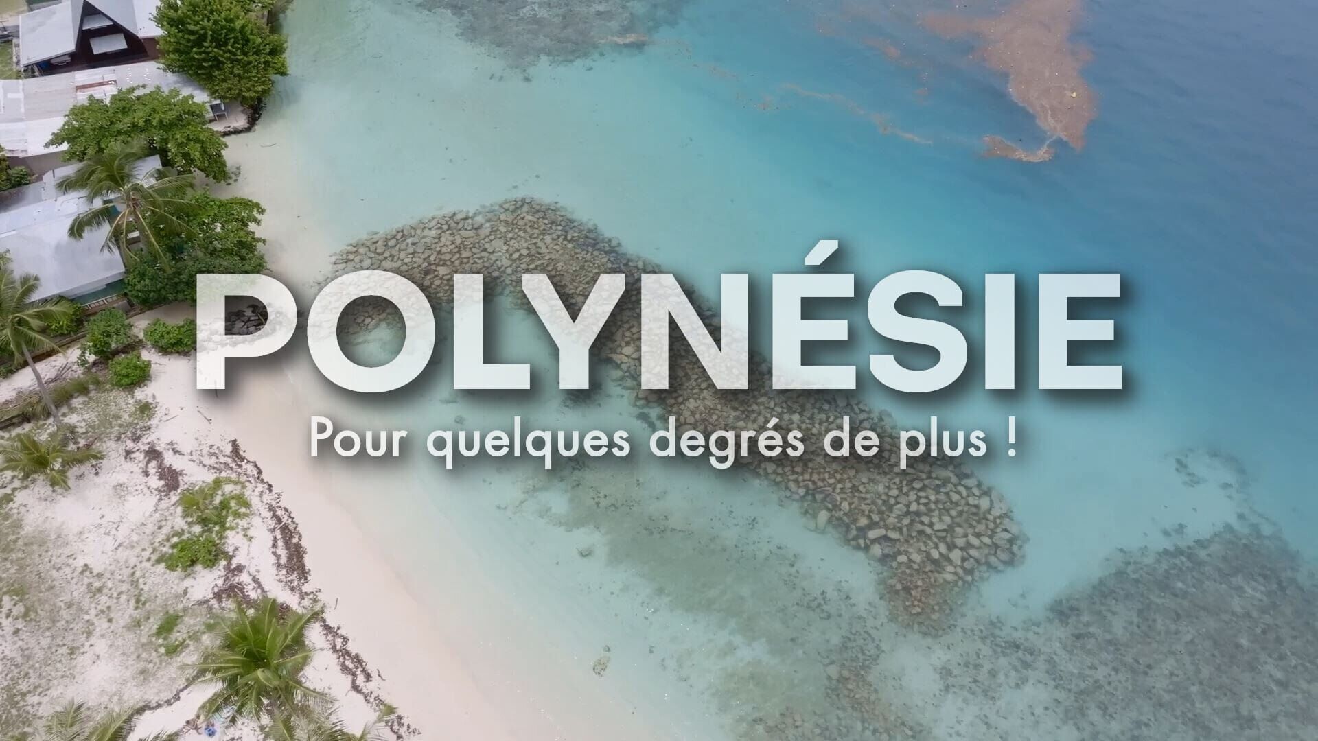 Polynésie, pour quelques degrés de plus !