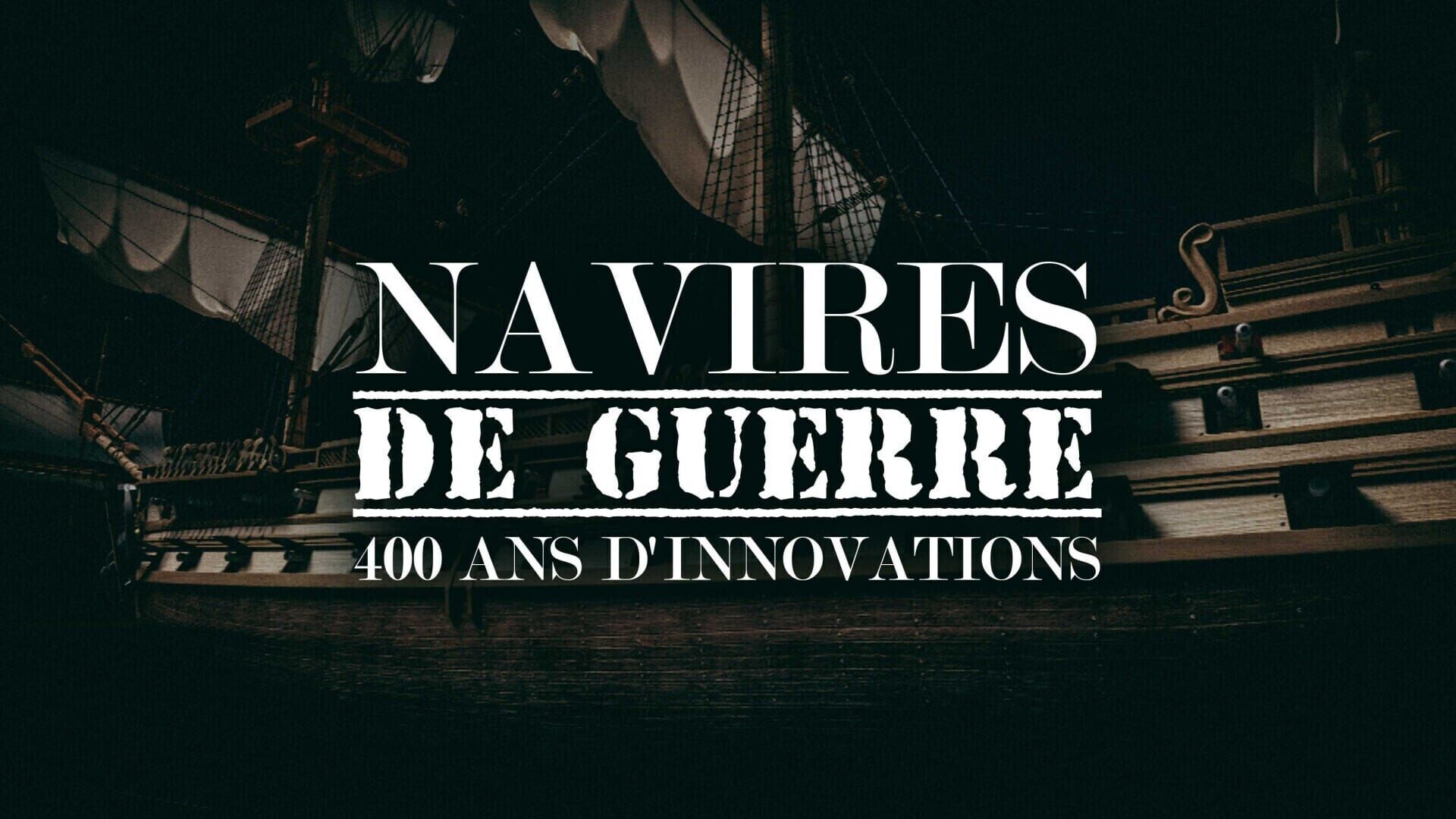 Navires de guerre : 400 ans d'innovation
