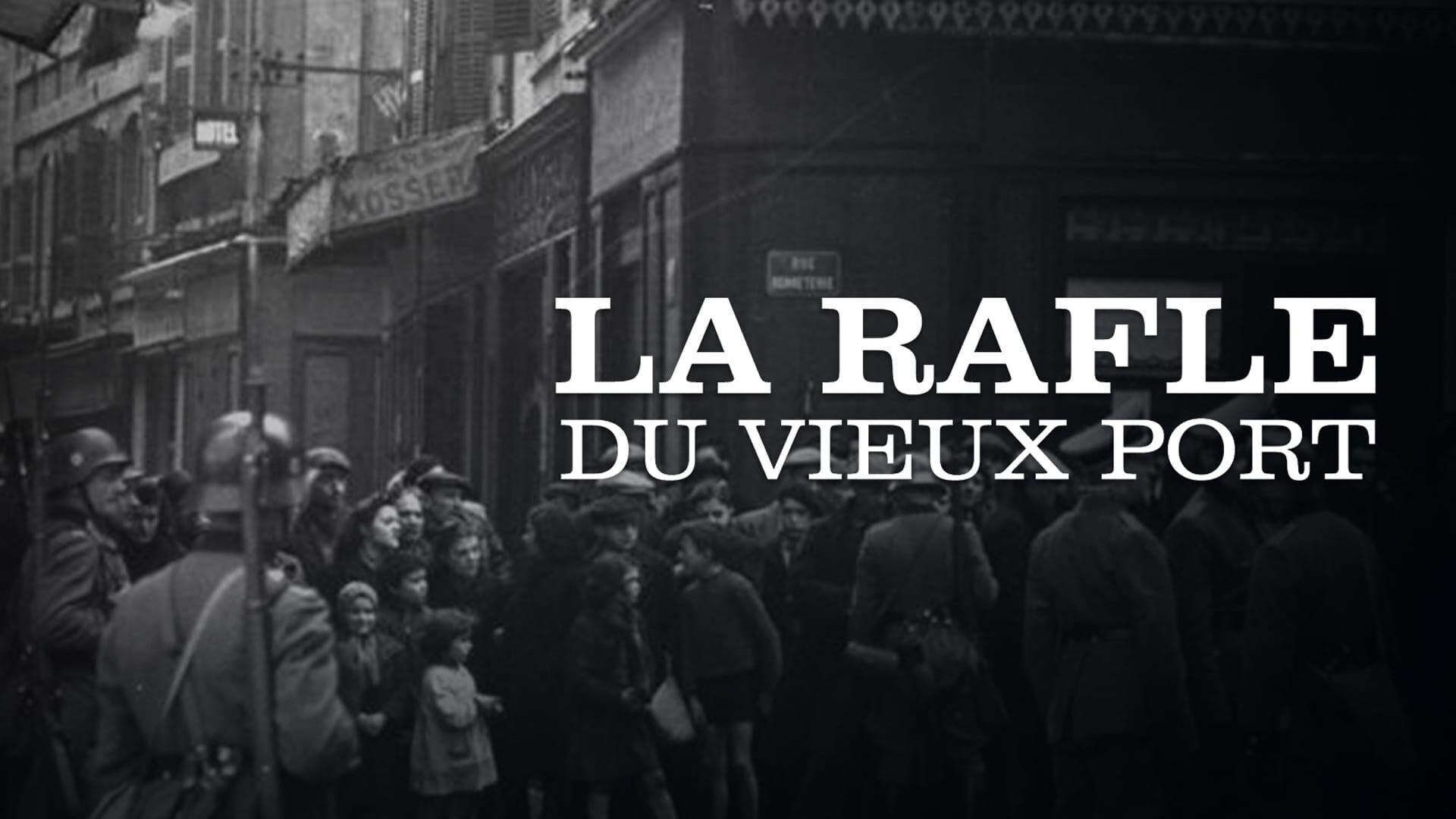 La rafle du Vieux-Port