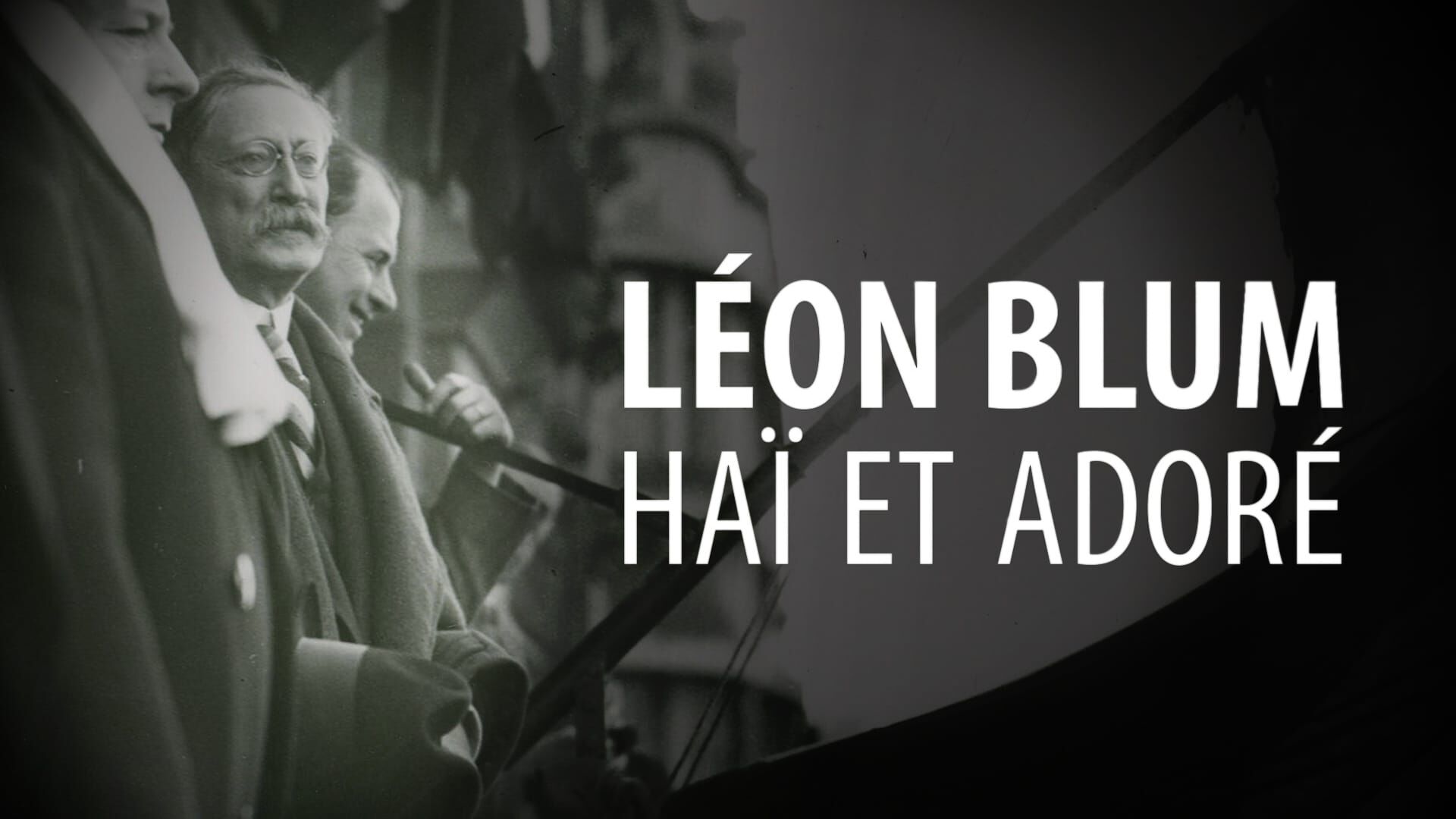 Léon Blum, haï et adoré