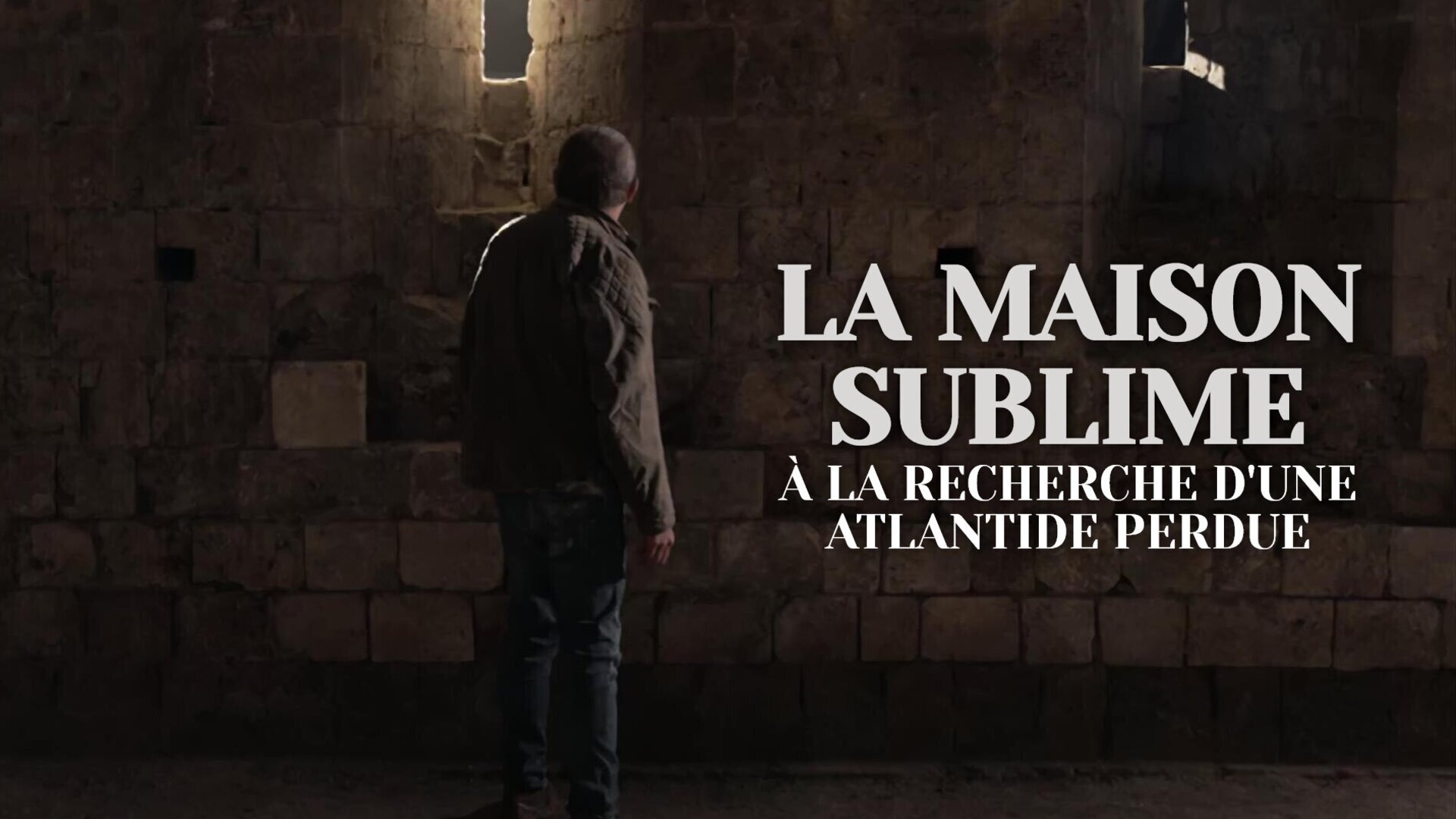 La maison sublime, à la recherche d'une Atlantide perdue