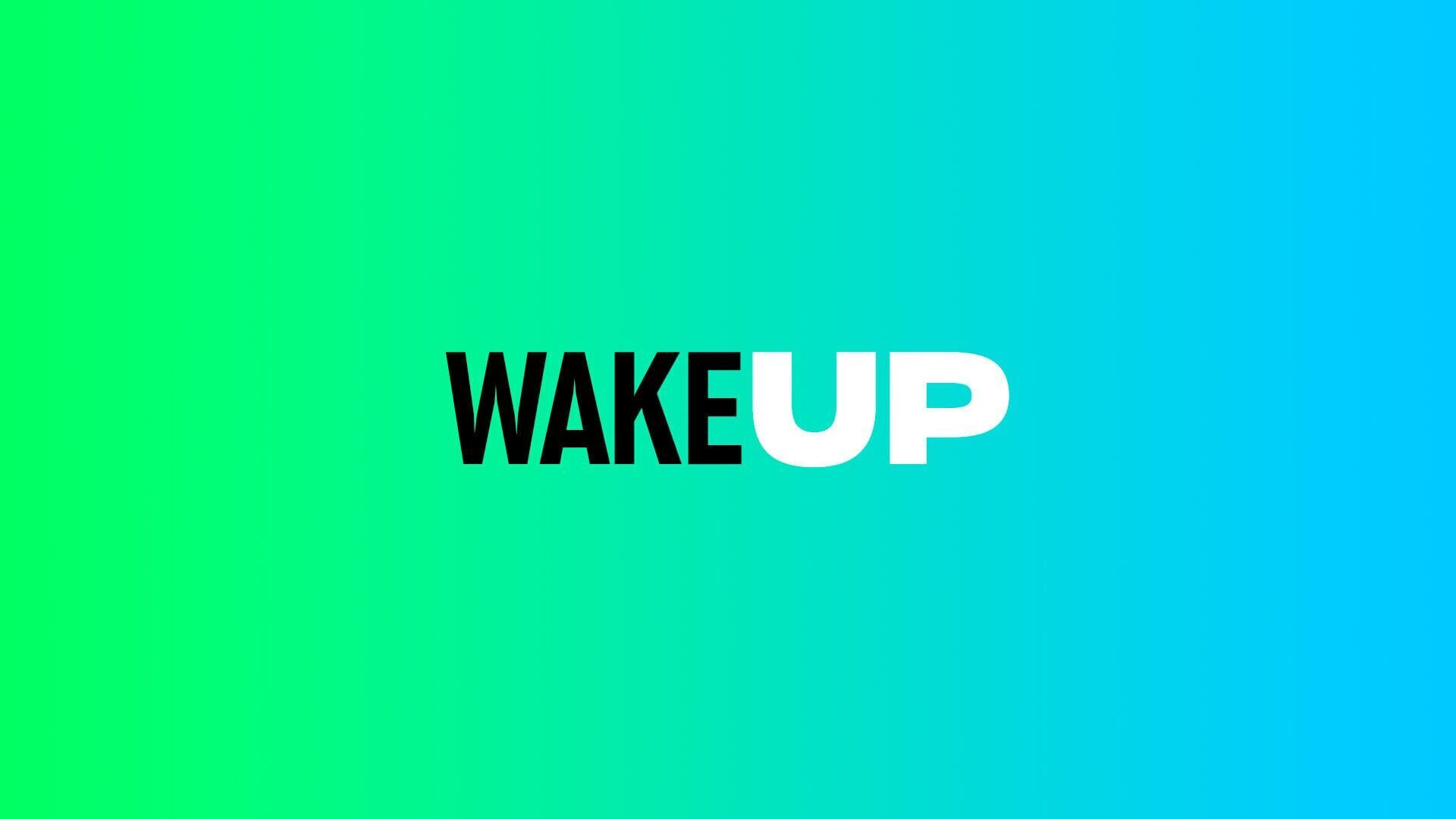 Wake Up
