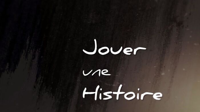 Jouer une Histoire