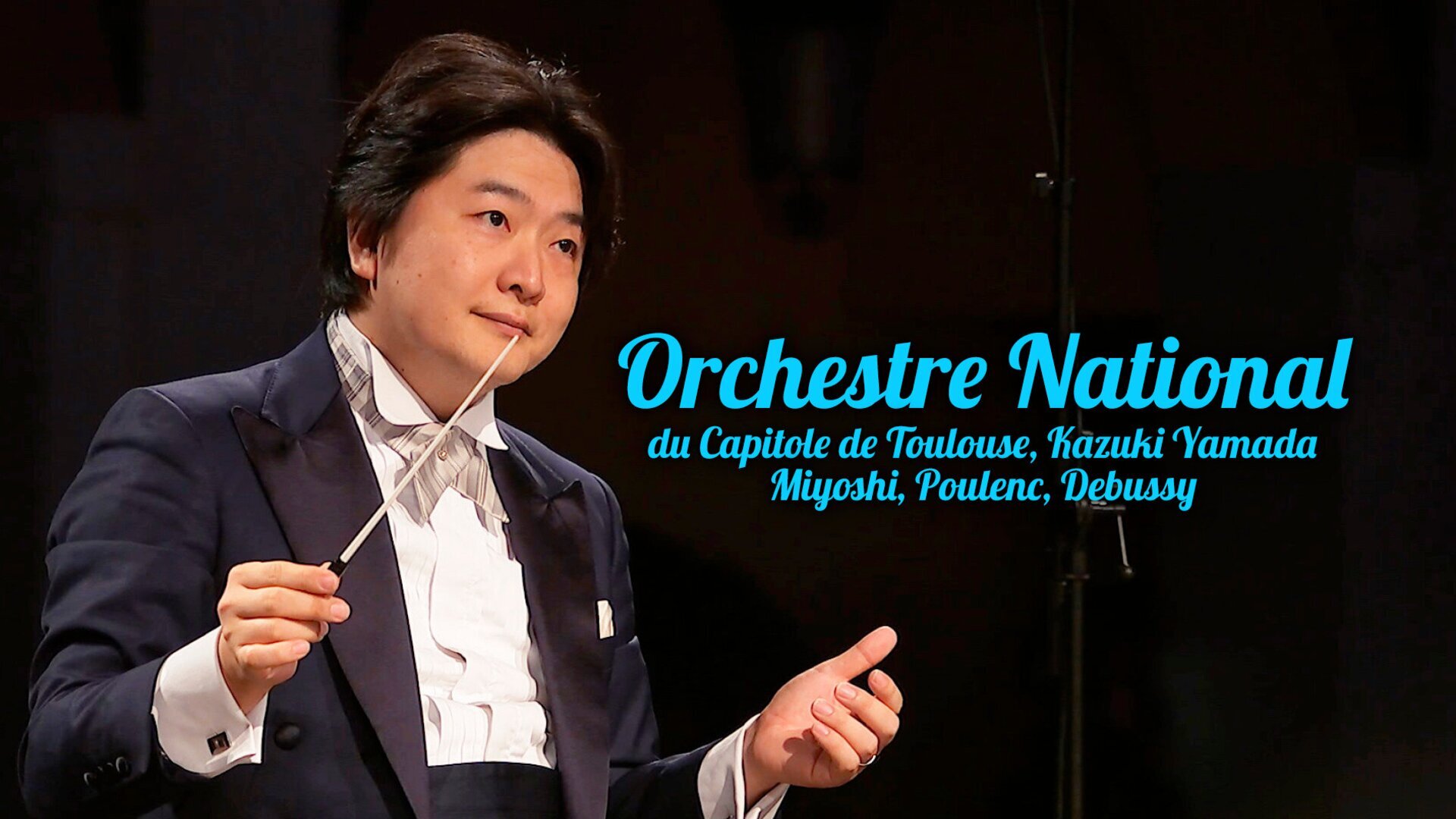 Orchestre National du Capitole de Toulouse, Kazuki Yamada : Miyoshi, Poulenc, Debussy