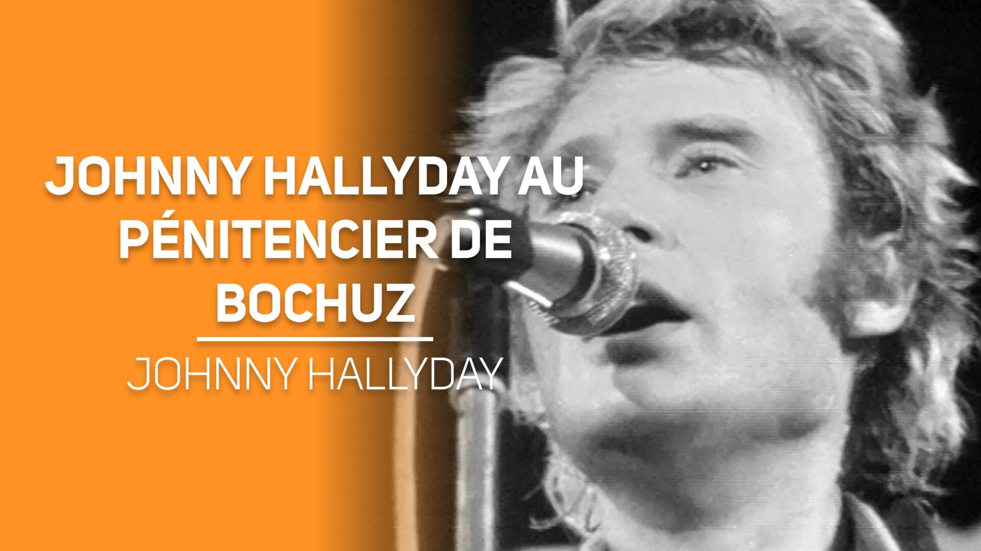 Johnny Hallyday au Pénitencier de Bochuz