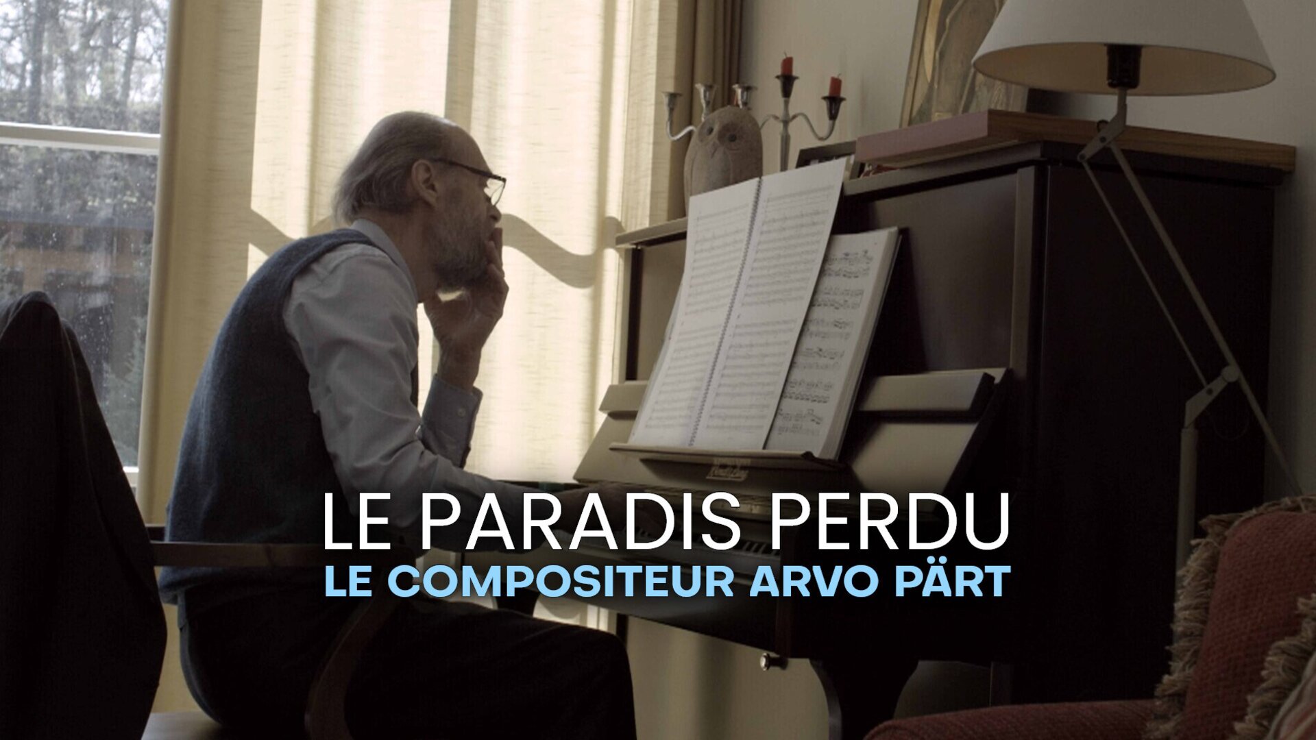 Le Paradis perdu, un portrait d'Arvo Pärt