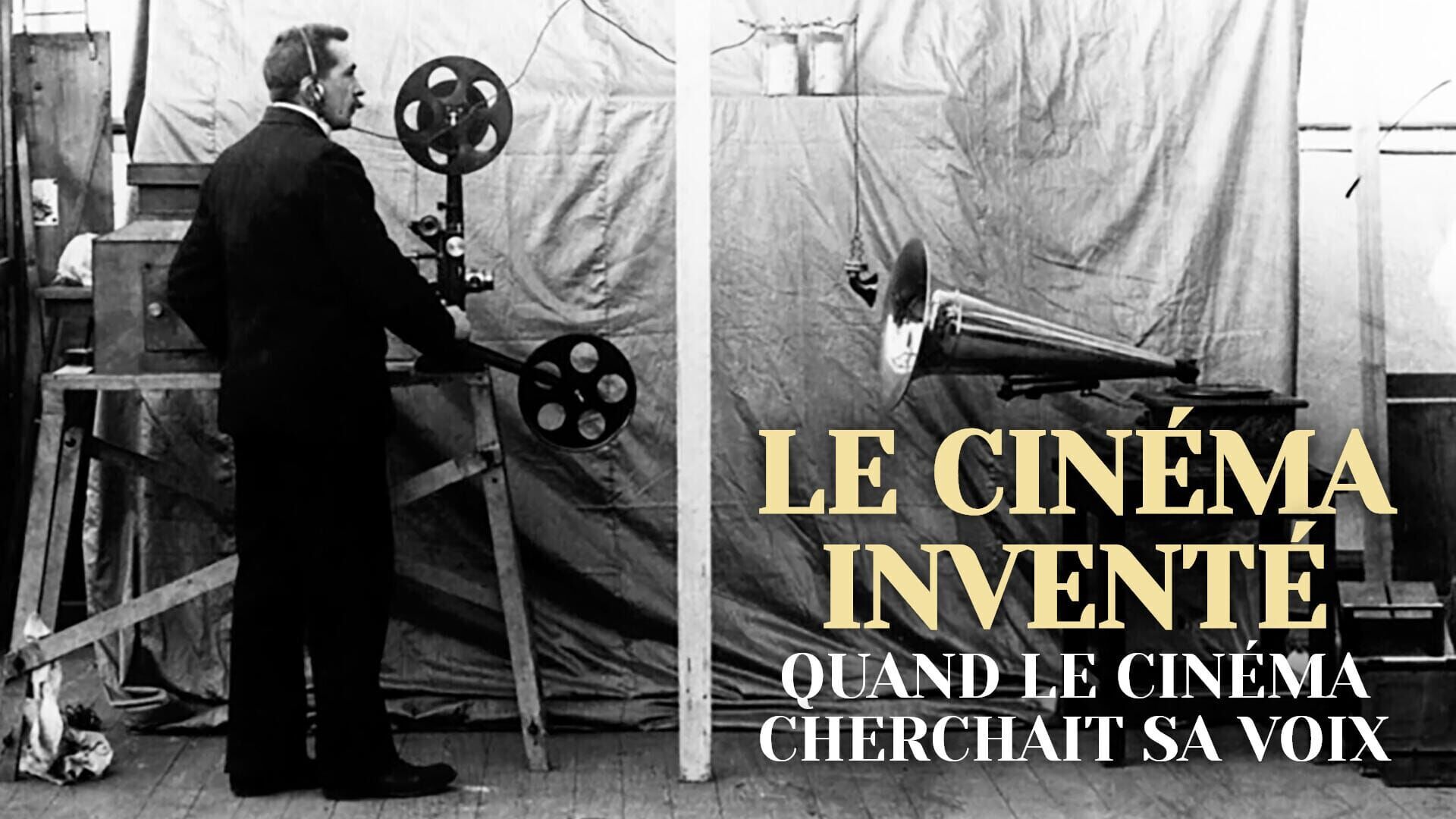 Le cinéma inventé : quand le cinéma cherchait sa voix