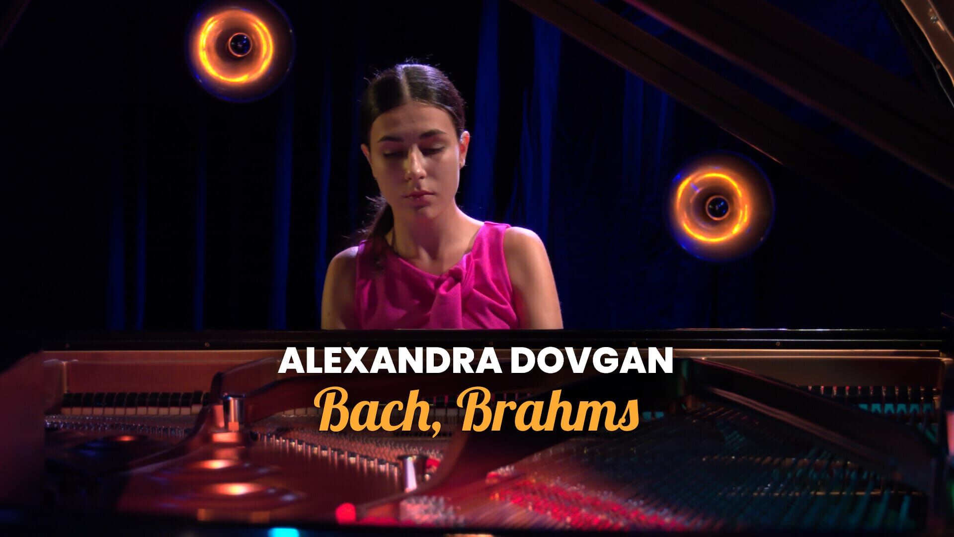 Alexandra Dovgan: Bach, Brahms