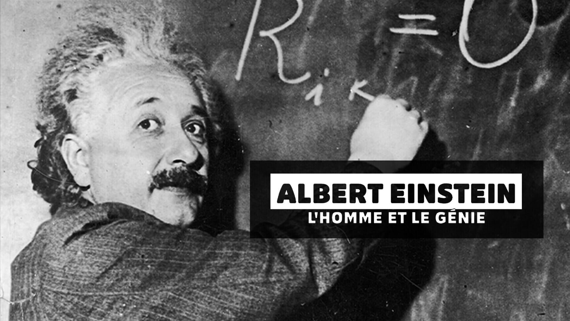 Albert Einstein : L'homme et le génie
