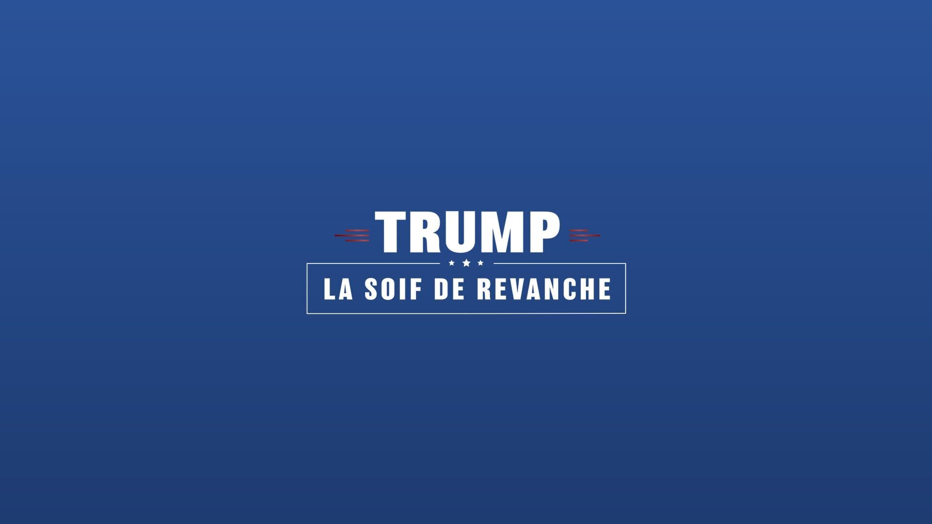 Trump, la soif de revanche