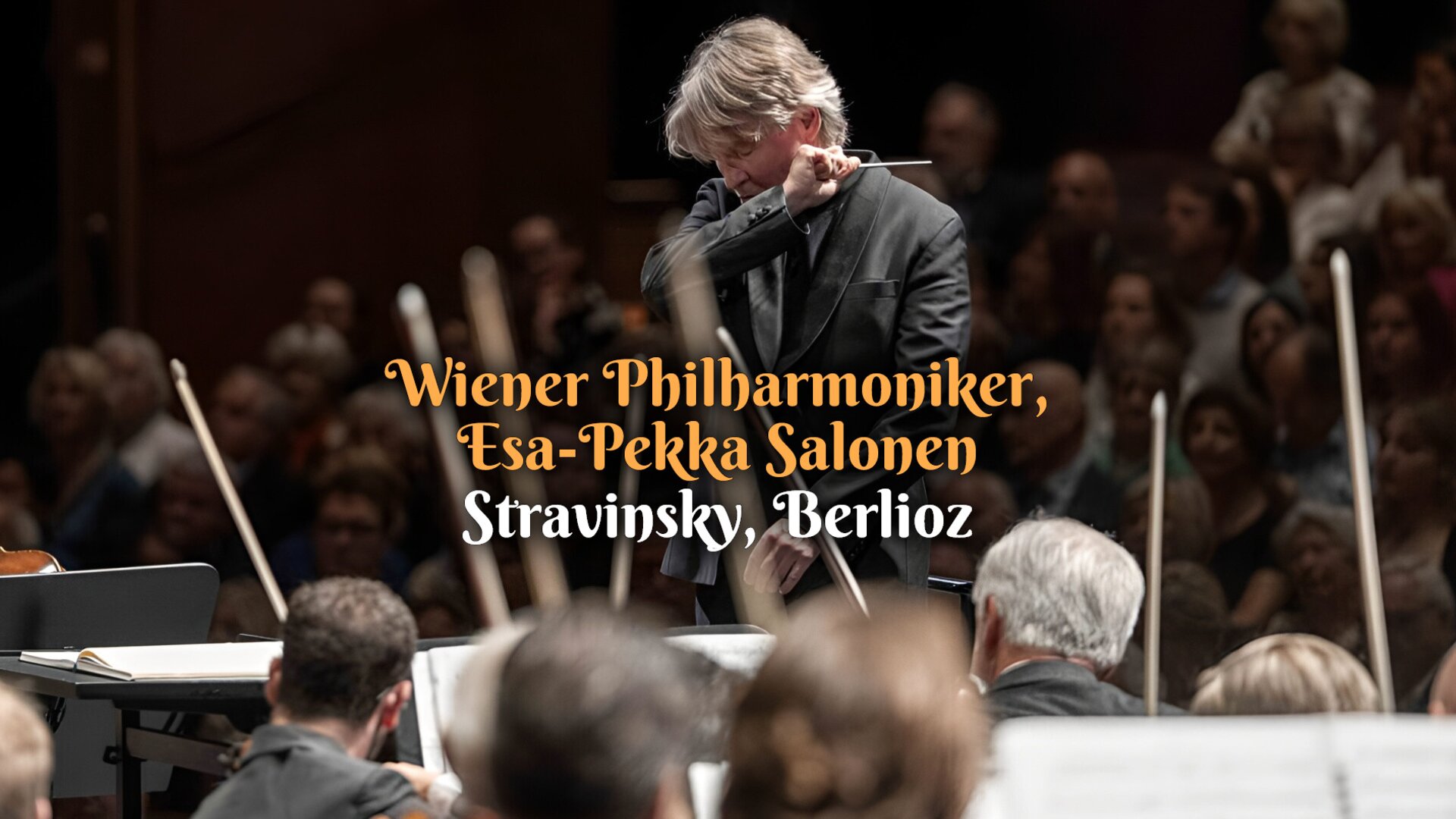 Wiener Philharmoniker, Esa-Pekka Salonen : Stravinsky, Berlioz