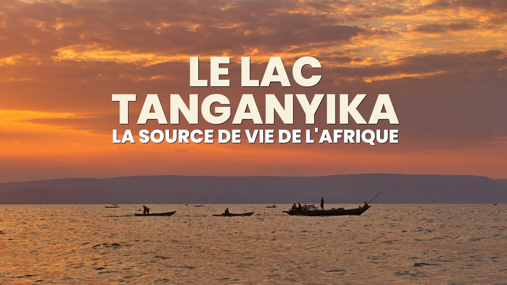 Le lac Tanganyika, la source de vie de l'Afrique