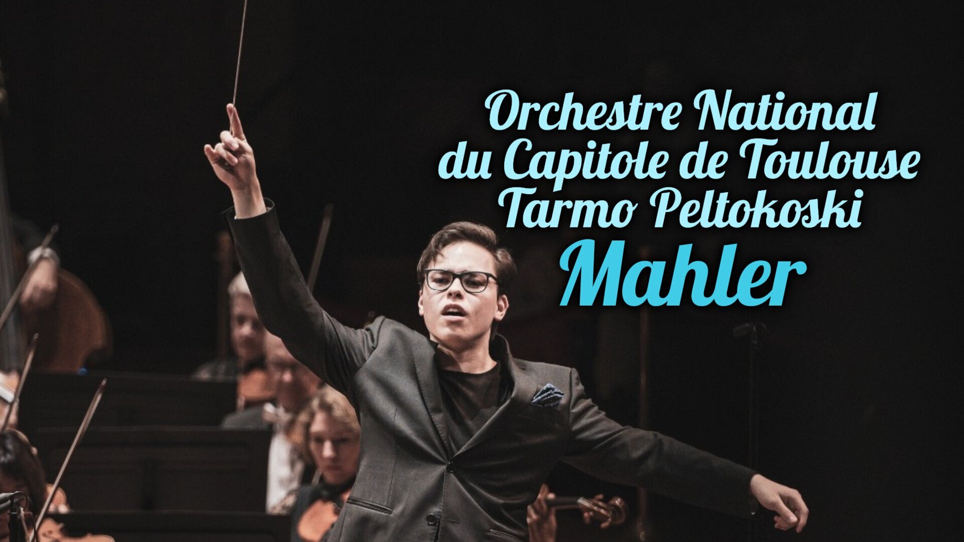 Orchestre National du Capitole de Toulouse, Tarmo Peltokoski : Mahler