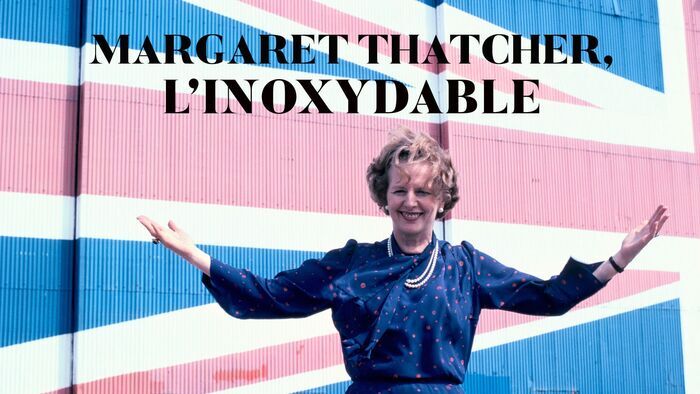 Margaret Thatcher, l'inoxydable