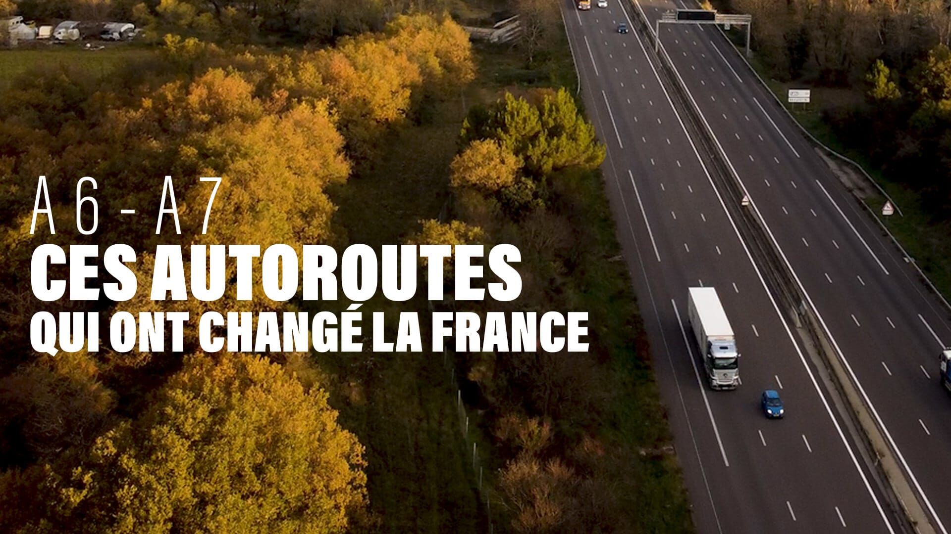 A6-A7 : ces autoroutes qui ont changé la France