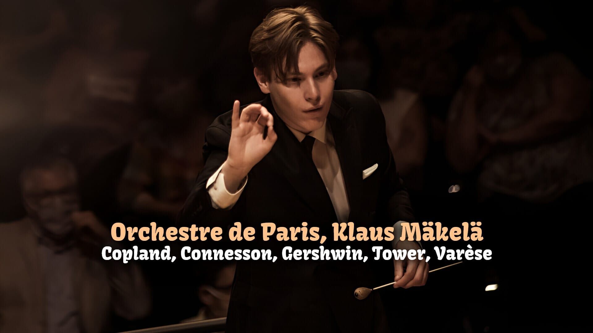 Klaus Mäkelä, Orchestre de Paris - Copland, Gershwin, Varèse