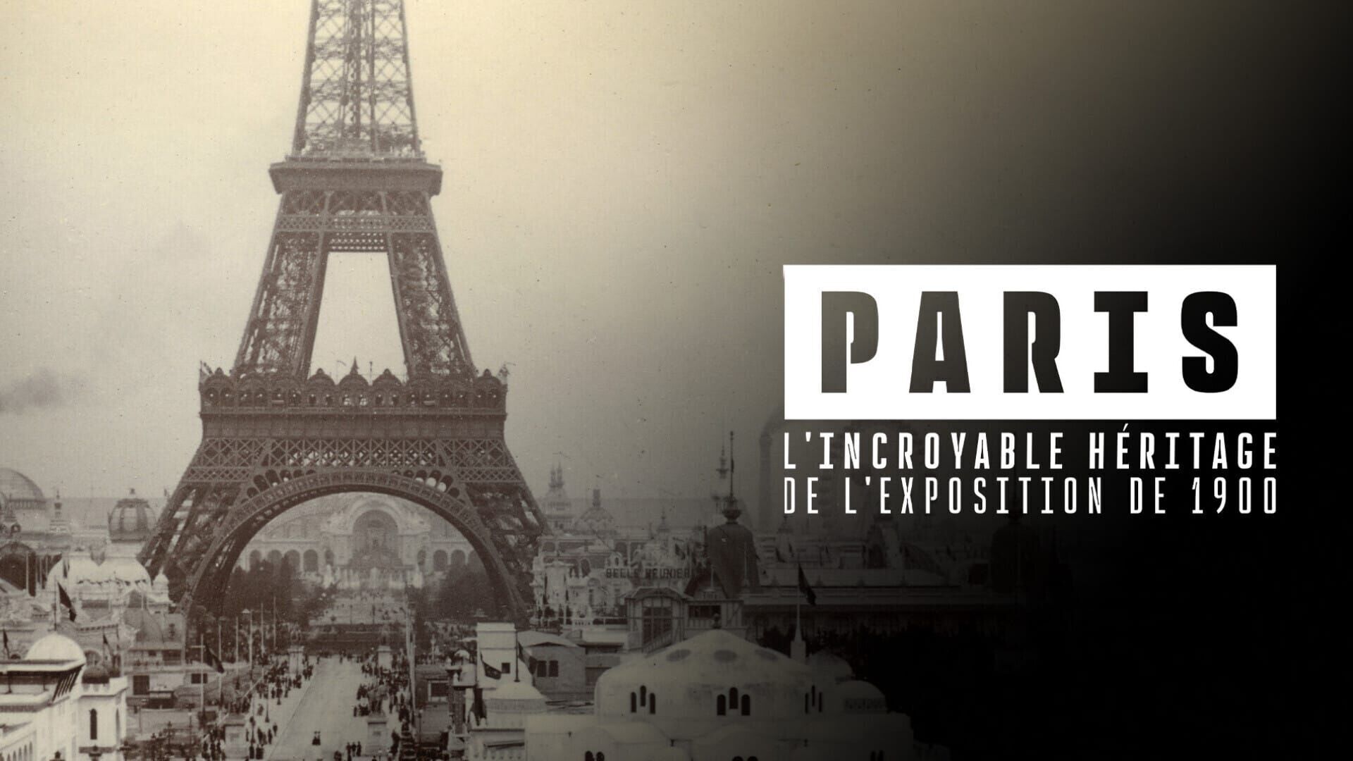 Paris : L'incroyable héritage de l'Expo 1900