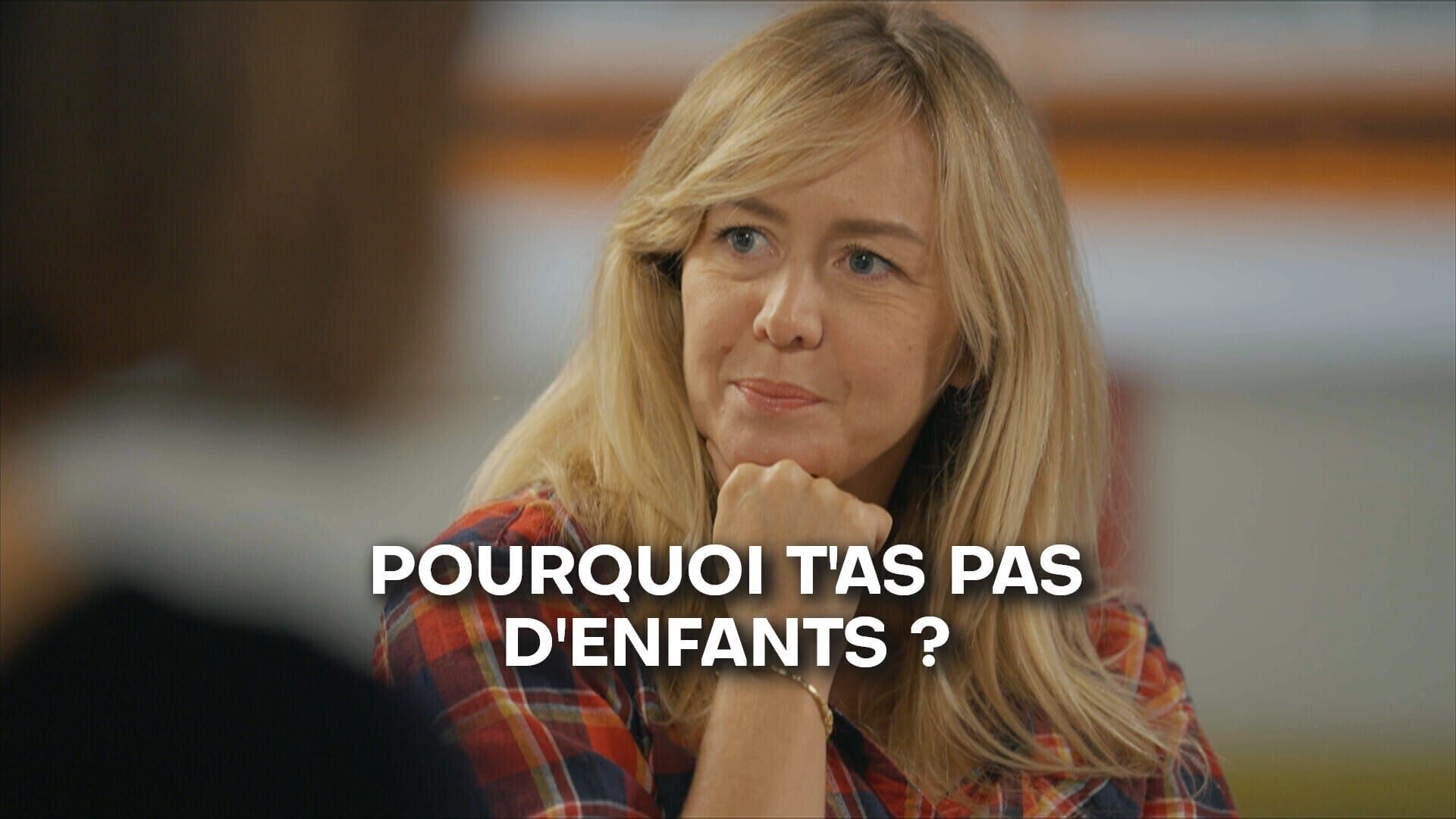 Pourquoi t'as pas d'enfants ?