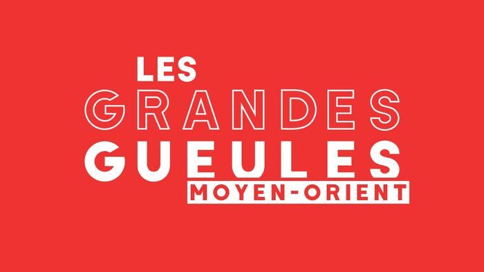 Les Grandes Gueules Moyen-Orient